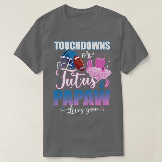 Touchdowns Or Tutus Papaw Loves You Gender Reveal  Tシャツ (デザイン正面)
