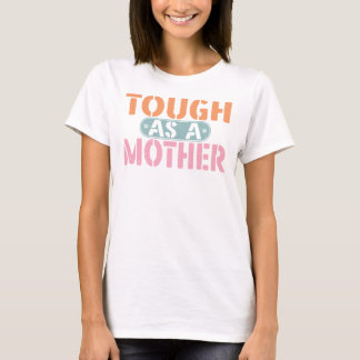 Tough As A Mother Funny Mom Life Gift Tシャツ