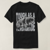 Tough As A Tardigrade - Microbiology Water Bear Mo Tシャツ (デザイン正面)
