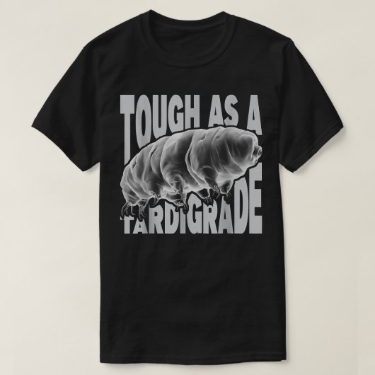 Tough As A Tardigrade - Microbiology Water Bear Mo Tシャツ (デザイン正面)