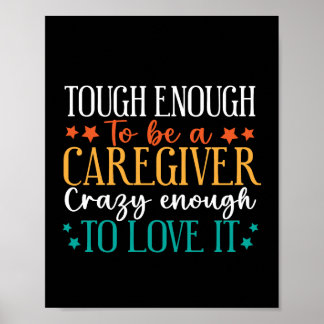 Tough Enough To Be A Caregiver Crazy To Love It ポスター