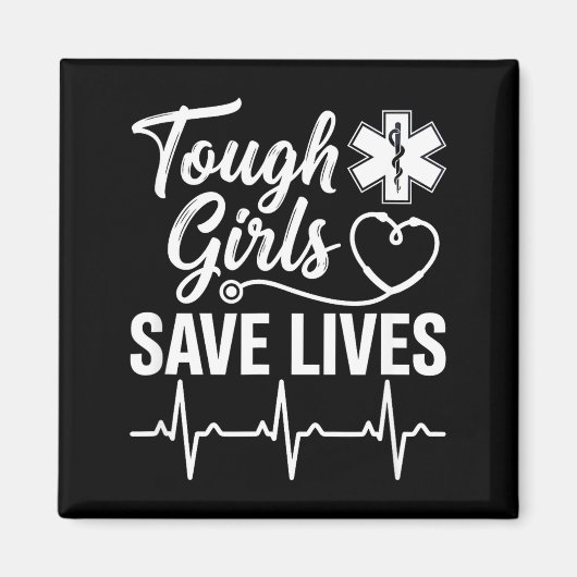 Tough Girls Save Lives Ems Paramedic Emt Stethosco マグネット (正面)