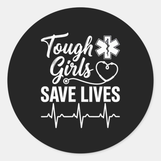 Tough Girls Save Lives Ems Paramedic Emt Stethosco ラウンドシール (正面)