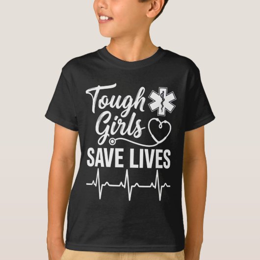 Tough Girls Save Lives Ems Paramedic Emt Stethosco Tシャツ (正面)