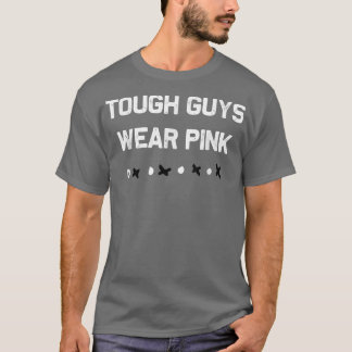 Tough Guys Wear Pink Breast Cancer Awareness Mens  Tシャツ