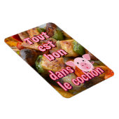 Tout est bon dans le cochon（フランスの諺） マグネット (右側)