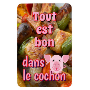 Tout est bon dans le cochon（フランスの諺） マグネット