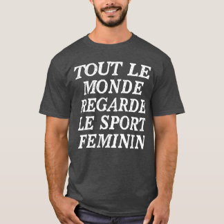 Tout Le Monde Regarde Le Sport Feminin retro Tシャツ