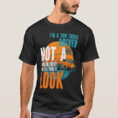 Tow Operator I'm A Tow Truck Driver Not A Gynecolo Tシャツ (正面)