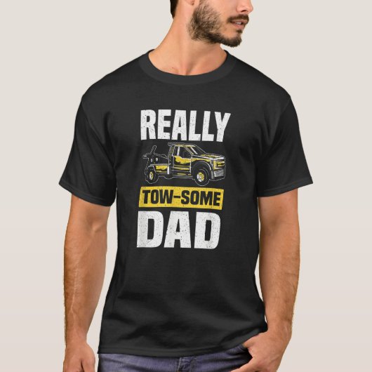 Tow Some Dad  Wrecker Tow Trucker Tow Truck Driver Tシャツ (正面)
