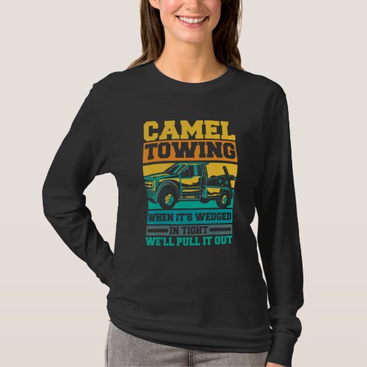 Tow Truck Camel towing when it's wedged Tシャツ (正面)