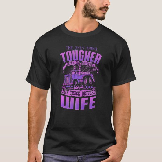 TOW TRUCK DRIVERS WIFE  Tow Truck Drivers Tシャツ (正面)