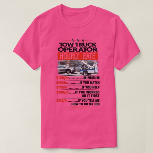 Tow Truck Operator Hourly Rate Sticker Tシャツ (デザイン正面)