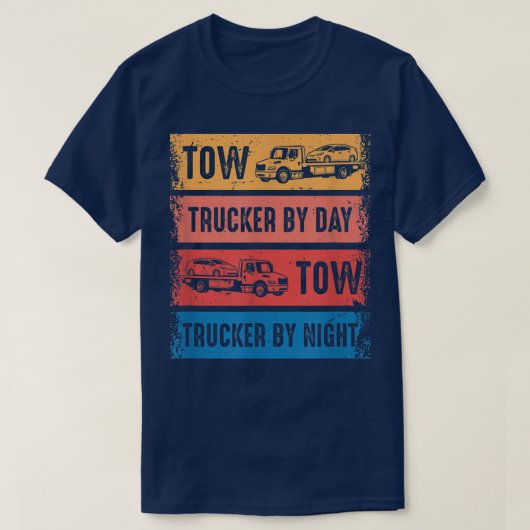 Tow Trucker By Day Tow Trucker By Night, Tow Truck Tシャツ (デザイン正面)