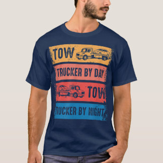 Tow Trucker By Day Tow Trucker By Night, Tow Truck Tシャツ