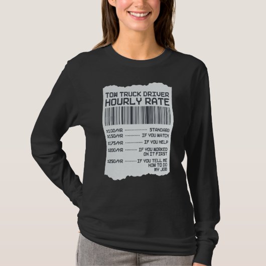 Tow Trucker Operator  Tow Truck Driver Hourly Rate Tシャツ (正面)