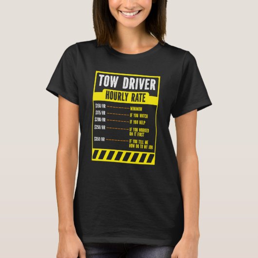 Tow Trucker Operator  Tow Truck Driver Hourly Rate Tシャツ (正面)