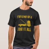 Tow Trucker Tow Truck Driver Tow Operator Breakdow Tシャツ (正面)
