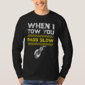Tow Trucker Tow Truck Driver Tow Operator Breakdow Tシャツ (正面)