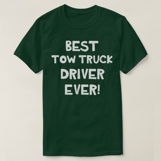 Towingオペレ最高のータのジョブアプリを使用したトラックの牽引運転手 Tシャツ (デザイン正面)