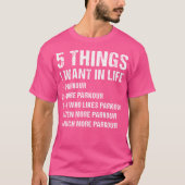 Traceur 5 Things I Want In Life Parkour Tシャツ (正面)