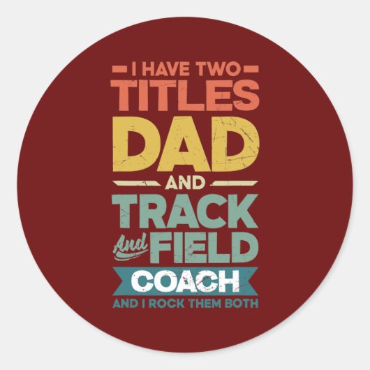 Track and Field Coach I Have To Titles Father  ラウンドシール (正面)