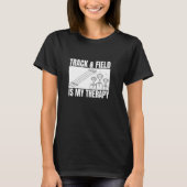 Track & FieldはMyセラピーおもしろいTrack And Field Tシャツ (正面)