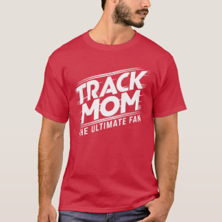 Track Momhe Ultimate Fanrack and Field Mom Tシャツ