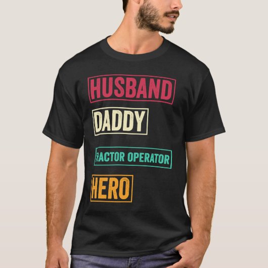 Tractor operator Dad    Father's Day Tシャツ (正面)
