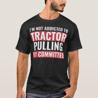 Tractor Puller Funny Tractor Committed To Tractor  Tシャツ