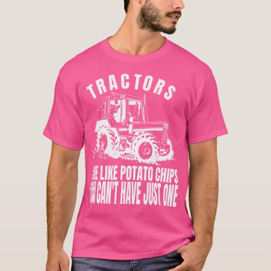 Tractors Are Like Potato Chips Funny Tractor Tシャツ (正面)