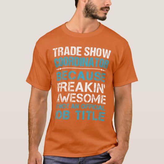 Trade Show Coordinator Freaking Awesome Tシャツ (正面)