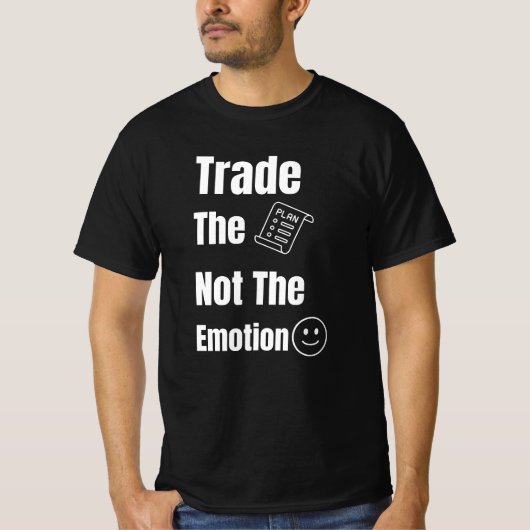 Trade the Plan Not the Emotion Quote Tシャツ (正面)