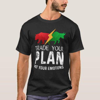 Trade Your Plan Not Your Emotions Trader Investor Tシャツ