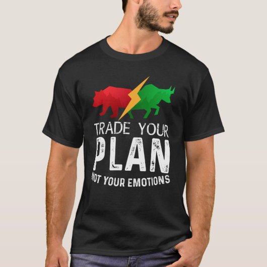 Trade Your Plan Not Your Emotions Trader Investor Tシャツ (正面)