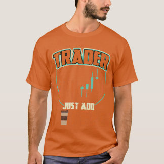 Trader Just Add Coffee Tシャツ