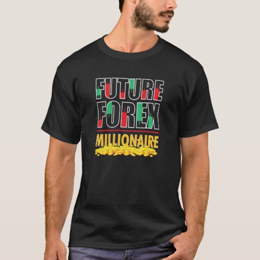 Trading Forex Market Trader Future Forex Millionai Tシャツ (正面)