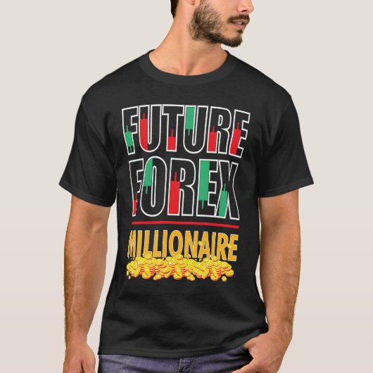 Trading Forex Market Trader Future Forex Millionai Tシャツ (正面)