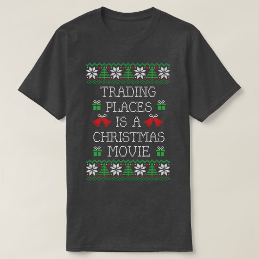 Trading Placesはクリスマス映画だ Tシャツ (デザイン正面)