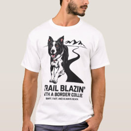 Trail Blazin’ Border Collie Adventure Design Tシャツ
