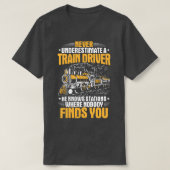 Train Driver Railroad Engineer Locomotive Engineer Tシャツ (デザイン正面)