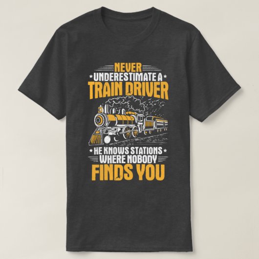 Train Driver Railroad Engineer Locomotive Engineer Tシャツ (デザイン正面)