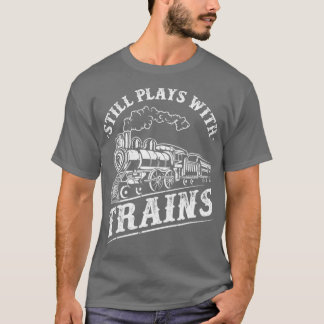 Train Driver Railroad Locomotive Still Plays With  Tシャツ