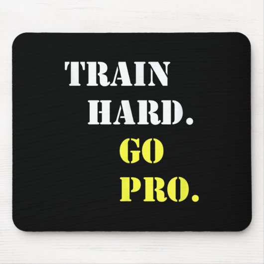 Train Hard And Go Pro - Training - Srt - Gym - Mot マウスパッド (正面)