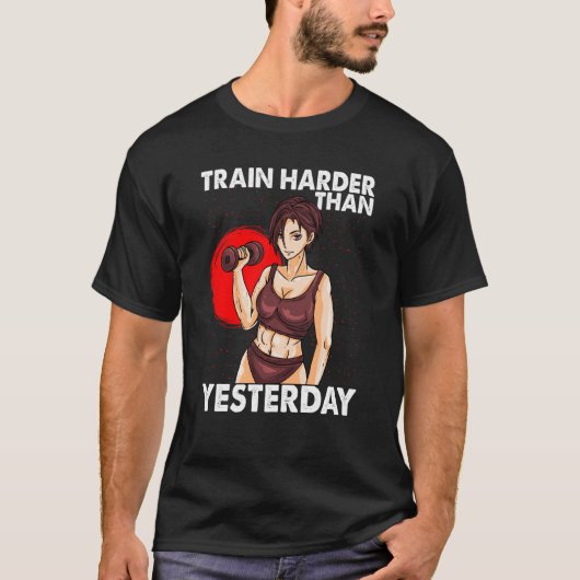Train Harder Than Yesterday Motivation Workout Gym Tシャツ (正面)