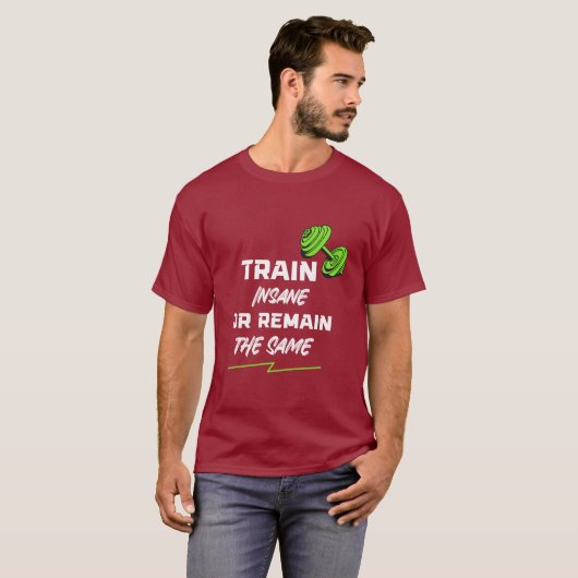Train Insane or Remain the Same – Gym Motivation Tシャツ (正面フル)