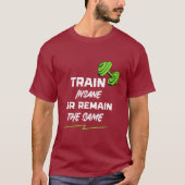 Train Insane or Remain the Same – Gym Motivation Tシャツ (正面)