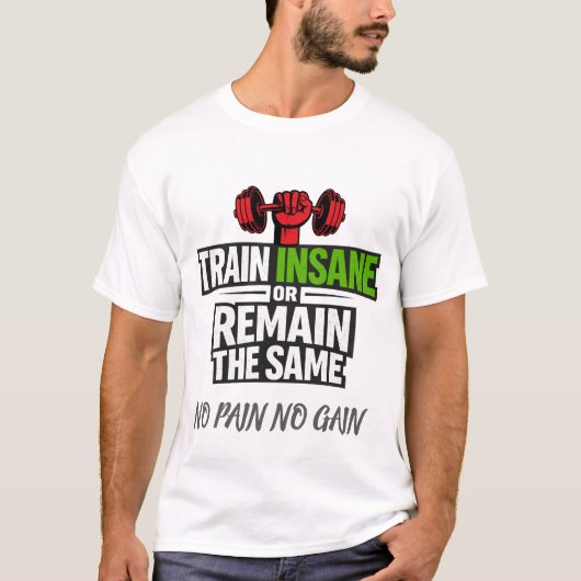 Train Insane Weightlifting Motivation Tee Tシャツ (正面)
