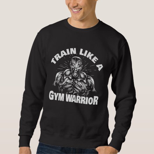Train like a gym warrior in gym bodybuilder スウェットシャツ (正面)