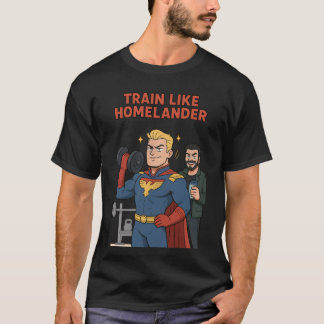 Train Like Homelander | Funny Superhero Gym Cartoo Tシャツ